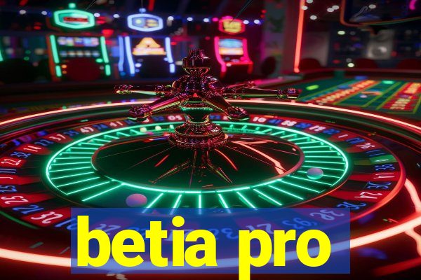 betia pro